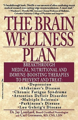 The Brain Wellness Plan: Breakthrough Medical, Nutritional, and Immune-Boosting Therapies by Lombard, Jay