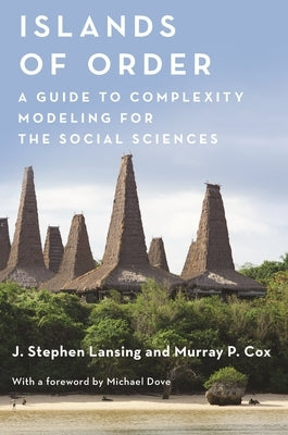 Islands of Order: A Guide to Complexity Modeling for the Social Sciences Paperback Princeton University Press