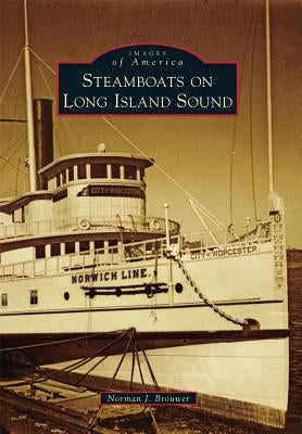 Steamboats on Long Island Sound Paperback Arcadia Publishing (SC)