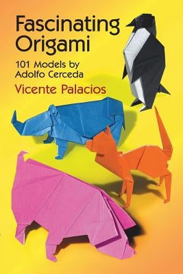 Fascinating Origami: 101 Models by Adolfo Cerceda by Palasios, Vicente