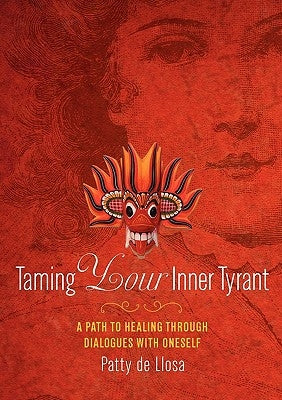 Taming Your Inner Tyrant by De Llosa, Patty