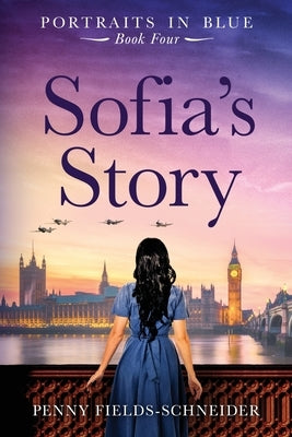 Sofia's Story: Portraits in Blue - Book Four Paperback Penny Fields-Schneider