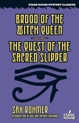 Brood of the Witch Queen / The Quest of the Sacred Slipper by Rohmer, Sax