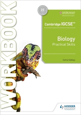 Cambridge Igcse(tm) Biology Practical Skills Workbook by Siddiqui, Salma