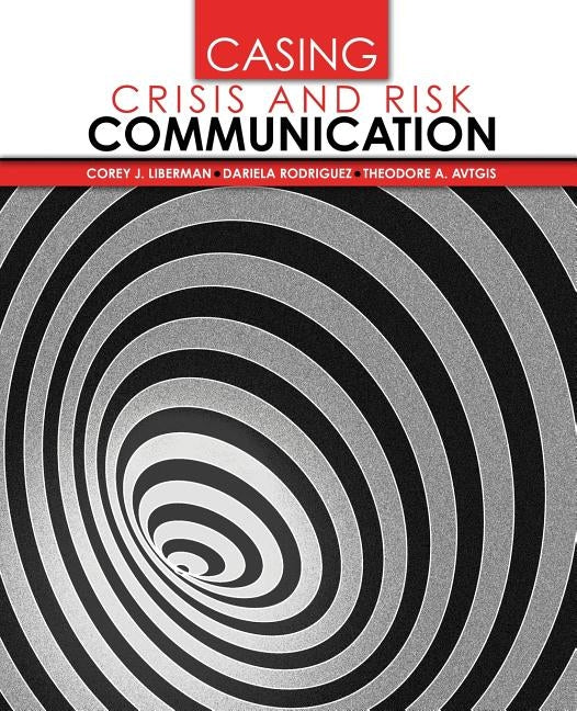 Casing Crisis and Risk Communication by Liberman, Corey