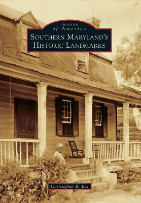 Southern Maryland's Historic Landmarks Paperback Arcadia Publishing (SC)