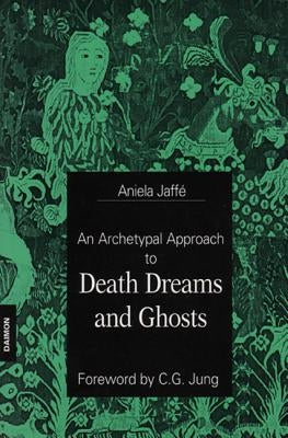 Death Dreams and Ghosts by Jaffe, Aniela