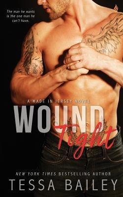 Wound Tight by Bailey, Tessa