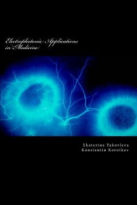 Electrophotonic Applications in Medicine: GDV Bioelectrography Paperback Createspace Independent Publishing Platform