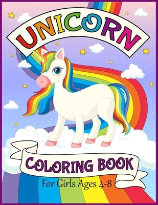 Unicorn Coloring Book For Girls Ages 4-8: Big and Jumbo Unicorns Coloring Pages for Girls, Kids, Toddlers Ages 4-8 Perfect Gifts by Publishing, Mdroez