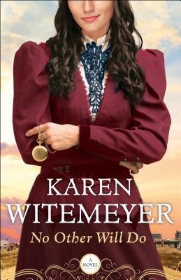 No Other Will Do Paperback Bethany House Publishers