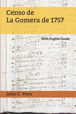 Censo de La Gomera de 1757: With English Guide by Vera, Julio C.