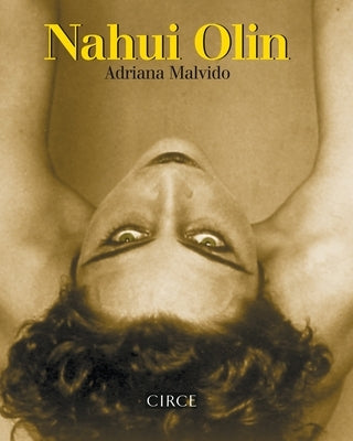 Nahui Olin: (Nueva Edición) by Malvido, Adriana