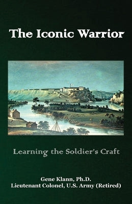 Iconic Warrior: Learning the Soldier's Craft Paperback Blacksmith Publishing