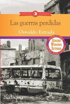 Las guerras perdidas by Estrada, Oswaldo