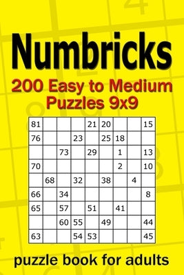 Numbricks puzzle book for adults: 200 Easy to Medium Puzzles 9x9 Paperback Independently Published