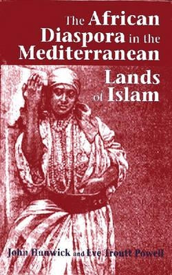 The African Diaspora in the Mediterranean Lands of Islam Paperback Markus Wiener Publishers