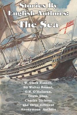 Stories by English Authors: The Sea Paperback Bottom of the Hill Publishing