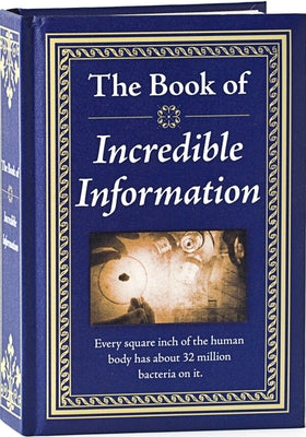 The Book of Incredible Information by Publications International Ltd