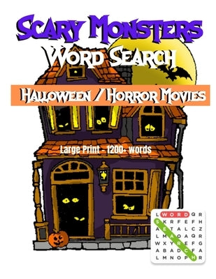 Scary Monsters Halloween/Horror Movie Word Search: The scariest large print word search puzzle book for adult and teens Paperback Independently Published
