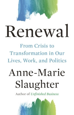 Renewal: From Crisis to Transformation in Our Lives, Work, and Politics Paperback Princeton University Press