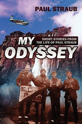 My Odyssey: Short Stories from the Life of Paul Straub Paperback Outskirts Press