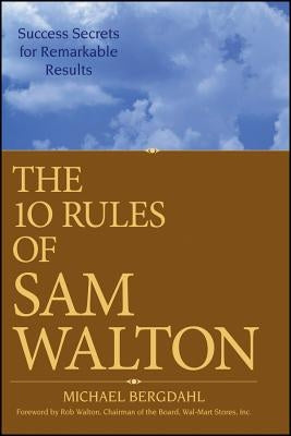 The 10 Rules of Sam Walton: Success Secrets for Remarkable Results Paperback Wiley