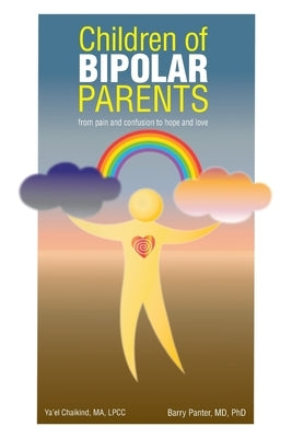 Children of Bipolar Parents: from pain and confusion to hope and love by Chaikind, Ya'el