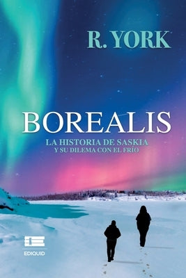 Borealis. La historia de Saskia y su dilema con el frío by Ígneo, Editorial