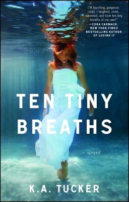 Ten Tiny Breaths: A Novelvolume 1 Atria Books