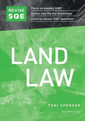 Revise SQE Land Law by Spencer, Toni
