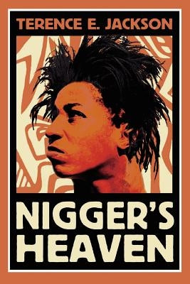 Nigger's Heaven by Jackson, Terence E.