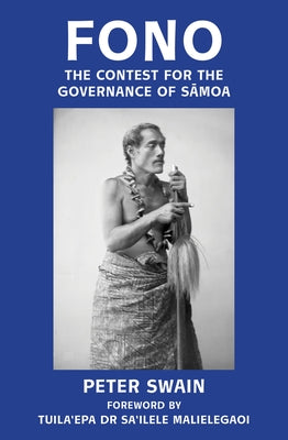 Fono: The Contest for the Governance of Samoa Paperback Victoria University Press