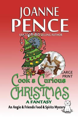 Cook's Curious Christmas - A Fantasy [Large Print]: An Angie & Friends Food & Spirits Mystery Paperback Quail Hill Publishing
