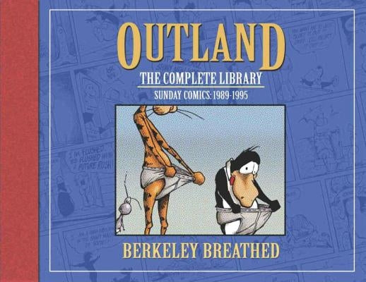 Berkeley Breathed's Outland: The Complete Collection by Breathed, Berkeley