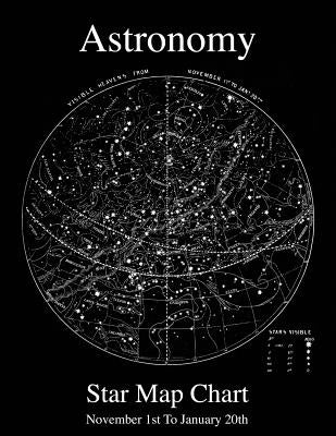 Astronomy Star Map Chart November 1st To January 20th by Seferi, Steven J.