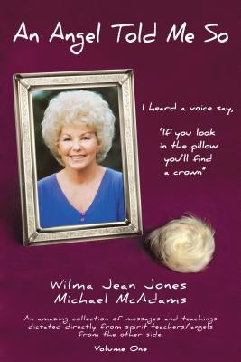 An Angel Told Me So by Jones, Wilma Jean