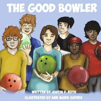 The Good Bowler by Roth, Justin P.