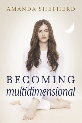 Becoming Multidimensional by Shepherd, Amanda