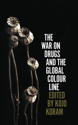 The War on Drugs and the Global Colour Line Paperback Pluto Press (UK)