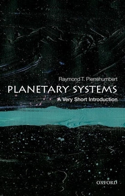 Planetary Systems: A Very Short Introduction by Pierrehumbert, Raymond T.