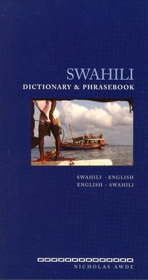 Swahili Dictionary and Phrasebook: Swahili-English/English-Swahili by Awde, Nicholas