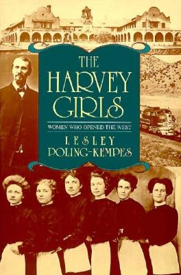 The Harvey Girls: Women Who Opened the West Da Capo Press