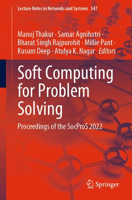 Soft Computing for Problem Solving: Proceedings of the Socpros 2022 by Thakur, Manoj