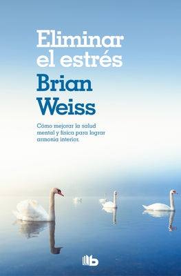 Eliminar El Estrés / Eliminating Stress, Finding Inner Peace by Weiss, Brian