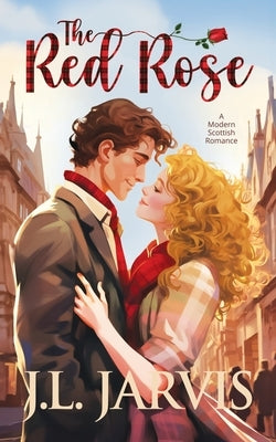 The Red Rose: A Modern Scottish Romance Paperback Bookbinder Press