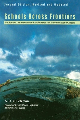 Schools Across Frontiers: The Story of the International Baccalaureate and the United World Colleges Paperback Open Court