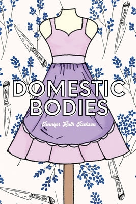 Domestic Bodies Paperback Querencia Press, LLC
