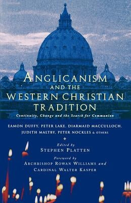 Anglicanism and the Western Catholic Tradition by Platten, Stephen