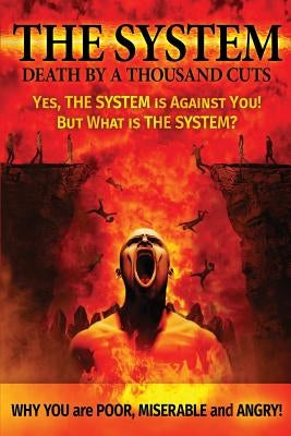 The System: Death by a Thousand Cuts Paperback Createspace Independent Publishing Platform